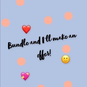 Bundle stuff In my closet and I’ll make an offer!